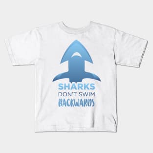 Sharks dont swim backwards - Swimming Quotes Kids T-Shirt